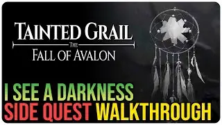 I See a Darkness &ndash; Tainted Grail: The Fall of Avalon