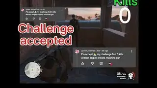 I accepted the challenge first 5 kills without sniper welord machine gun.