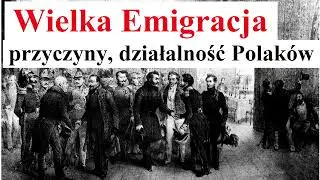 WIELKA EMIGRACJA - przyczyny, działalność Polak&oacute;w na emigracji