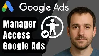 Как предоставить доступ к Google Ads Manager (пошаговое руководство для начинающих, 2025 год)