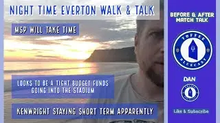 NEWS KENWRIGHT IS STAYING OVER THIS TRANSITION PERIOD | WALK & TALK REACTION #Everton