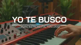 FONDO INSTRUMENTAL PARA ORAR - YO TE BUSCO - FONDO MUSICAL