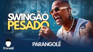 PARANGOLÉ • SWINGÃO PESADO DAS ANTIGAS (Léo Santana) Pra Relembrar em 2026