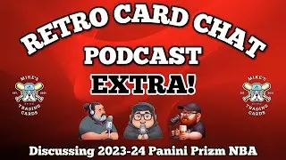 Retro Card Chat Podcast EXTRA: Discussing 2023/24 Panini Prizm NBA Basketball