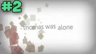 Thomas Was Alone | 100% Achievement Walkthrough! Part 2