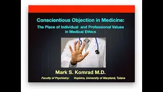Conscientious Objection in Medicine:The Role of Individual and Professional Values in Medical Ethics