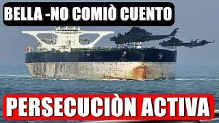 EEUU PERSIGUE BUQUE BELLA 1 TRIPULACI&Ograve;N NO SE DEJA ABORDAR  CHINA RESPONDE POR PETROLERO INCAUTADO