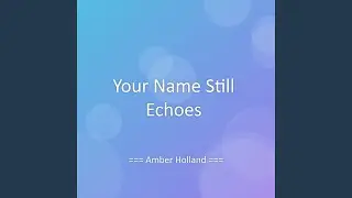Your Name Still Echoes