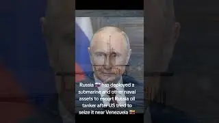 Russia 🇷🇺 has deployed a submarine and other naval assets to escort Russia oil tanker after US
