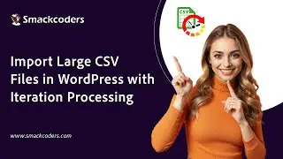 How to Import Large CSV Files in WordPress Using Iteration-Based Import Processing
