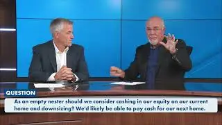 Dave Ramsey Q&A - Should I downsize our home to cash in on home equity?