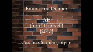 Emma Lou Diemer — Air (from Triptych) (2013) for organ