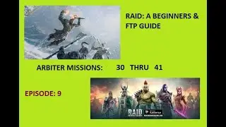 ARBITER MISSIONS 30-41 | RAID: A BEGINNERS & FREE TO PLAY GUIDE | RAID SHADOW LEGENDS | EPISODE 9