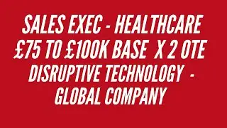Sales Executive. - healthcare  - &pound;75 to &pound;100K OTE x 2 OTE