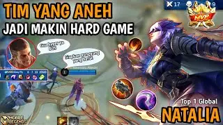 HARD GAME Natalia harus nge Gendong tim aneh || Natalia Best Build 2022 - Mobile legends