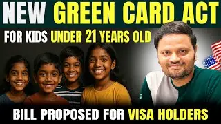 New Green Card Bill Proposed for Minor Kids | Are H4 & L2 Visa Holder Kids Eligible?