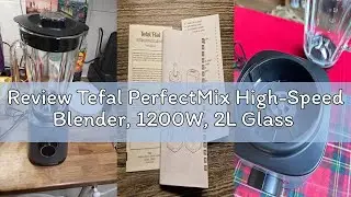 Review Tefal PerfectMix High-Speed Blender, 1200W, 2L Glass Jug, Powelix Technology, Removable Blade