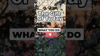 The Gift of Today.  Life lessons. #motivation  #deep #life #lifestyle #inspiration #wisdom