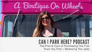 072: The Pros and Cons of Purchasing The First Truck You Find + Balancing Two Jobs