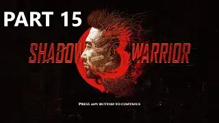 Shadow Warrior 3 Gameplay Part 15 - The Heart Tree