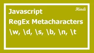 85. Javascript regular expression Metacharacters in Hindi | RegEx tutorial in Hindi