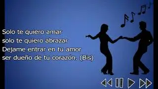 Solo Te Quiero Amar - Calle Ciega (Letra)