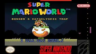 Super Mario World: Bowser's Cataclysmic Trap (V1.2.2) (2014,2015) SMW Hack Прохождение