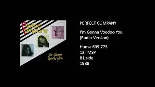 PERFECT COMPANY - I'm Gonna Voodoo You (Radio-Version) - 1988