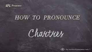 How to Pronounce Chartres (Real Life Examples!)