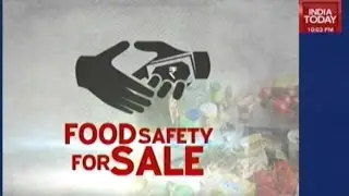 Food Safety For Sale: India Today's Eye-opening Sting Operation