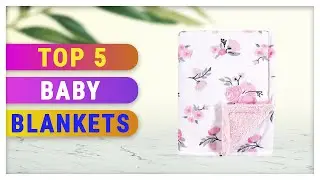 Best Baby Blankets 2021