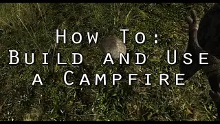 7 Days to Die - How To:  Make and Use a Campfire