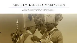 Aus dem Kloster Mariastein | Weihe von Abt Ludwig Ziegerer OSB