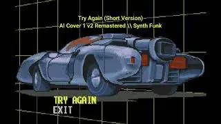 Outrun 2019 - Try Again (Short Version) [AI Cover 1 v2 Remastered] \\ Synth Funk (Synth Pop)