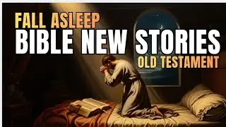 Fall asleep with bible stories | bible verse | bible KJV | bible stories for sleep 