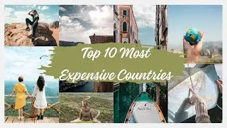 Top 10 Most Expensive Countries: Exploring the High Cost of Living Around the Globe