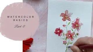 Watercolor Workshop/ Florals Part 8