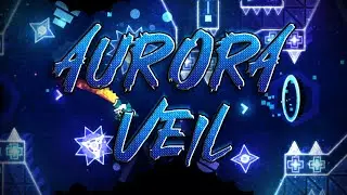 Aurora veil by: Edoox (Easy Demon) | Geometry Dash