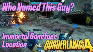 Who Named This Guy Challenge Guide | Borderlands 4 Immortal Boneface Location