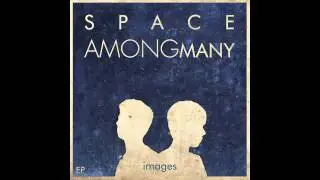 Images - Space Among Many (ft. Evan Chan)