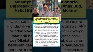 Malunya Kapolsek AKP Nundarto Digerebek di Rumah Janda Anak Dua, Nekat Ngumpet di Dapur Malam-malam