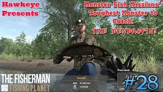The Fisherman - Fishing Planet: Monster Fish Missions' Toughest Monster to Catch - The Dendrofin!