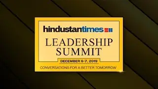 Hindustan Times Leadership Summit 2019: Conversations for a better tomorrow