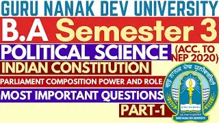 BA Semester 3 Political Science | Parliament Composition Power and Role | BA 3rd Sem | GNDU | P1 |
