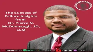 The Success of Failure: Insights from Dr. Pierre N. McDonnaugh, JD, LLM | The StclairSpeaks Show