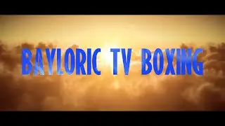 Important news for BaylorIC TV Boxing Fans!!