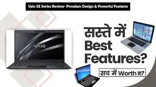 Vaio SE Series Review- Premium Design & Powerful Features | Review in Hindi | Features