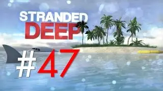 Stranded Deep #47: Geizige Haie! (Alpha 0.02H1/Deutsch/1080p/60fps)