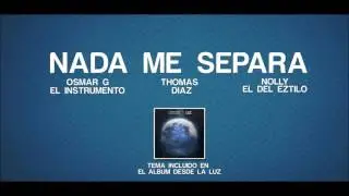 Osmar G Ft Thomas Diaz & Nolly - Nada Me Separa (Prod. Nolly)