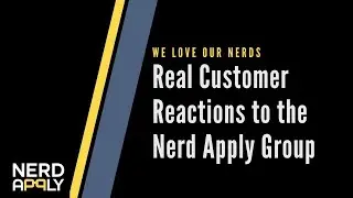 Real Customer Reactions to The Nerd Apply Group